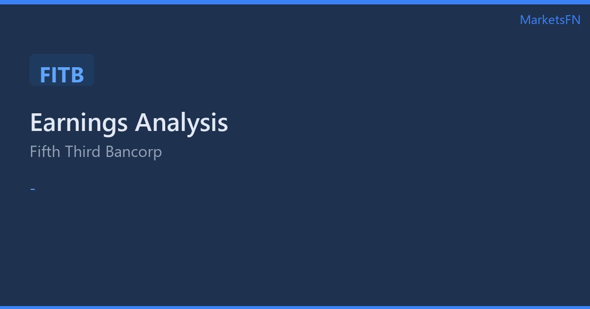 Quinto Tercer Bancorp (FITB) T3 2026: El poder de ganancias se fortalece tras la adquisición — Perspectiva positiva: Apertura tranquila (-0.0%) — Análisis post-resultados